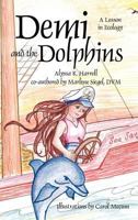 Demi and the Dolphins: A Lesson in Ecology 146204431X Book Cover