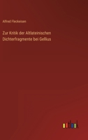 Zur Kritik der Altlateinischen Dichterfragmente bei Gellius 3368027794 Book Cover