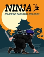 Ninja Colouring Books for Children: The Big Ninja Coloring Books for Kids Ages 4-8 B08M8DHYLJ Book Cover