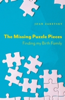 The Missing Puzzle Pieces: Finding My Birth Family 1039153488 Book Cover