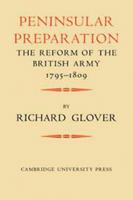 Peninsular Preparation: The Reform of the British Army 1795-1809 0521083923 Book Cover