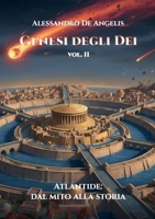 Genesi degli Dei Vol. II – Atlantide: dal mito alla storia B0FTMLWNMV Book Cover