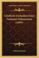 Geistliche Gedanken Eines National-Oekonomen (1895) 116117771X Book Cover