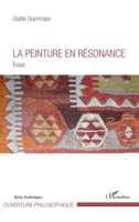 La peinture en résonance: Essai (Ouverture Philosophique) (French Edition) 2343131163 Book Cover