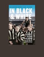 In Black & White: 125 Moments That Made Collingwood (Large Print 16pt) 1525237187 Book Cover