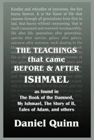 The Teachings That Came Before and After Ishmael 1502356155 Book Cover