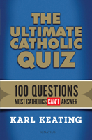 The Ultimate Catholic Quiz: 100 Questions Most Catholics Can't Answer 1621640248 Book Cover