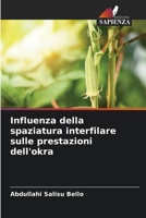 Influenza della spaziatura interfilare sulle prestazioni dell'okra 6205323575 Book Cover