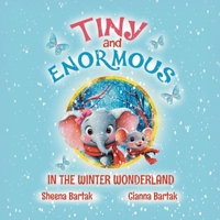Tiny and Enormous: In the Winter Wonderland 1998190935 Book Cover