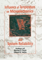 Influence of Temperature on Microelectronics and System Reliability: A Physics of Failure Approach 0367400979 Book Cover