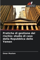 Pratiche di gestione del rischio: studio di caso della Repubblica dello Yemen (Italian Edition) 6208659159 Book Cover