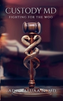 Custody MD: Fighting for the Woo B0FFWP9GLS Book Cover