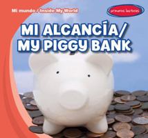 Mi Alcancía /My Piggy Bank 1482423642 Book Cover