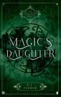 Magic's Daughter (The Broken Realms Chronicle) 1732915075 Book Cover