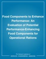 Food Components to Enhance Performance: An Evaluation of Potential Performance-Enhancing Food Components for Operational Rations 030905088X Book Cover