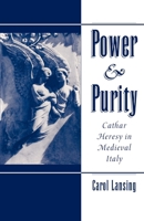 Power & Purity: Cathar Heresy in Medieval Italy 0195149807 Book Cover