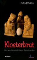 Klosterbrut: Roman einer Zukunftsvision 3837089797 Book Cover