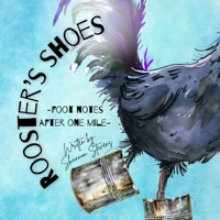 Rooster's Shoes: Footnotes After One Mile B0GZ4RW3CG Book Cover