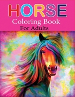 Horse Coloring Book for Adults: Horse Jumbo Coloring Book for All Ages With Cool Images B08FRSCXZD Book Cover