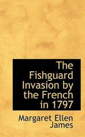 The Fishguard Invasion by the French in 1797 9356016720 Book Cover