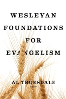 Wesleyan Foundations for Evangelism 0834138298 Book Cover