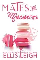 Mates and Macarons: A Kinship Cove Fun & Flirty Romance Collection 1944336737 Book Cover