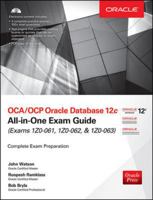 Oca/Ocp Oracle Database 12c All-In-One Exam Guide (Exams 1z0-061, 1z0-062, & 1z0-063) 0071828087 Book Cover
