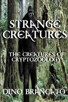 Strange Creatures (the Creatures of Cryptozoology) 131231267X Book Cover
