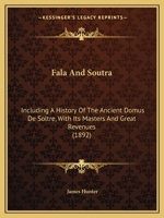Fala and Soutra, including a History of the Ancient Domus de Soltre 1104054566 Book Cover