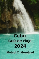 Cebu Guía de Viaje 2024 B0CV8G75QP Book Cover