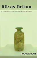 Life as Fiction - A Companion to Atonement by Ian McEwan 1393085490 Book Cover