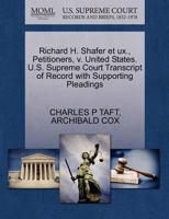 Richard H. Shafer et ux., Petitioners, v. United States. U.S. Supreme Court Transcript of Record with Supporting Pleadings 1270490230 Book Cover