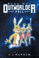 Outworlder: Book One: Fall 1684867894 Book Cover