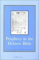 Prophecy in the Hebrew Bible: Selected Studies from Vetus Testamentum (Brill's Readers in Biblical Studies) 9004111603 Book Cover