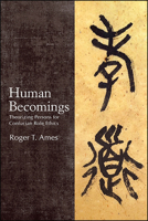 Human Becomings: Theorizing Persons for Confucian Role Ethics 1438480806 Book Cover