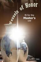 Vessels of Honor: Fit for the Master's Use 1432752243 Book Cover