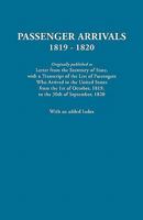 Passenger Arrivals, 1819-1820. a Transcript of the List of Passengers Who Arrived in the Untied States from 1st October, 1819, to 30th September, 1820 0806303476 Book Cover