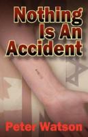 Nothing is an Accident 1432703781 Book Cover