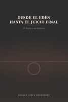Desde el Edén hasta el Juicio Final: El Pacto y su Historia (Spanish Edition) B0HBC3DWB6 Book Cover