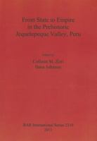 From State to Empire in the Prehistoric Jequetepeque Valley, Peru 1407308939 Book Cover