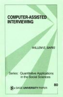 Computer-Assisted Interviewing (Quantitative Applications in the Social Sciences) 0803940661 Book Cover