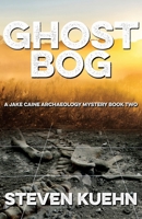Ghost Bog (Jake Caine Archaeology Mystery) 1684922542 Book Cover