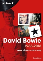 David Bowie 1983 - 2016 1789523516 Book Cover