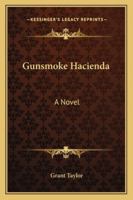 Gunsmoke Hacienda: A Novel 1163158194 Book Cover