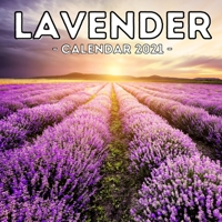 Lavender Calendar 2021: 16-Month Calendar, Cute Gift Idea For Lavender Lovers Women & Girls null Book Cover
