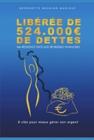 Liberée de 524000 € de dettes: Ma resilience face aux problemes financiers 2956970305 Book Cover