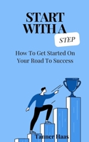 Start With A Step 1674962584 Book Cover