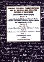 General Studies of Charles Dickens and His Writings and Collected Editions of His Works: An Annotated Bibliography (The Dickens Bibliographies) 1912224437 Book Cover