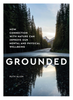 Grounded: How connection with nature can improve our mental and physical wellbeing 1787395863 Book Cover