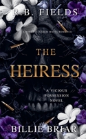 The Heiress: A Reverse Harem Mafia Romance (Vicious Possession) B0HP4ZGTZK Book Cover